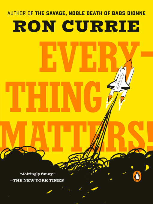 Title details for Everything Matters! by Ron Currie - Available